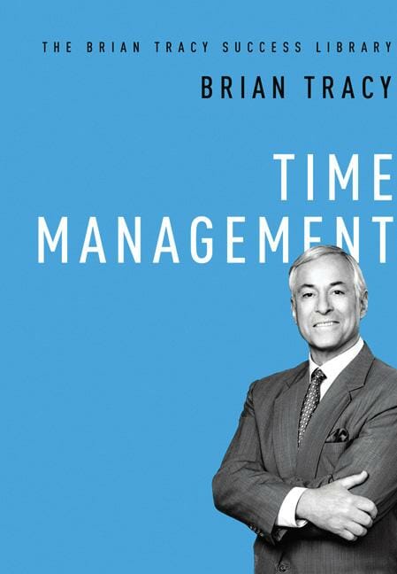 Brian Tracy Success Library: Time Management