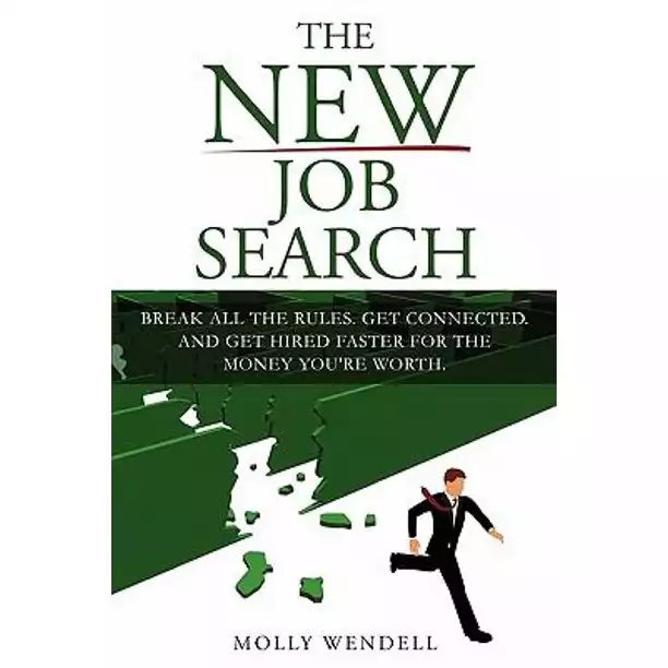 The New Job Search: Break All The Rules. Get Connected. And Get Hired Faster For The Money You're Worth.