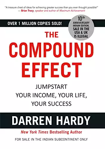 The Compound Effect: Jumpstart Your Income, Your Life, Your Success