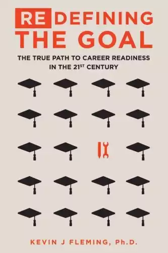 (Re)Defining the Goal: The True Path to Career Readiness