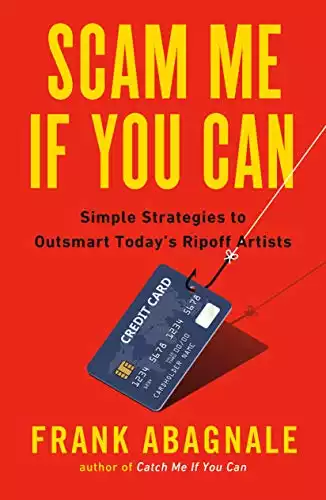 Scam Me If You Can: Simple Strategies to Outsmart Today's Rip-off Artists