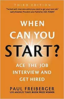 When Can You Start? Ace the Job Interview and Get Hired, Third Edition