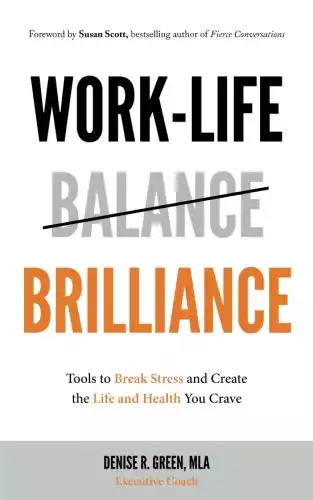 Work-Life Brilliance: Tools to Break Stress