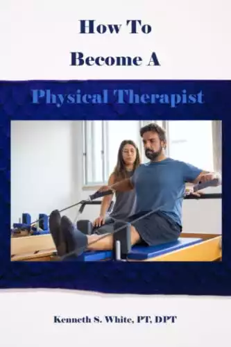 How To Become A Physical Therapist