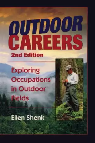 Outdoor Careers (Outdoor Careers: Exploring Occupations in Outdoor Fields)