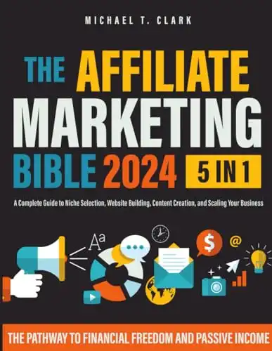 The Affiliate Marketing Bible