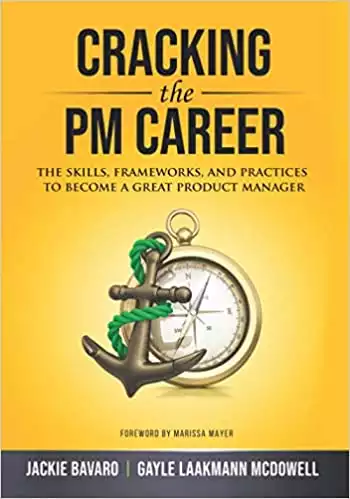 Cracking the PM Career: The Skills, Frameworks, and Practices to Become a Great Product Manager (Cracking the Interview & Career)