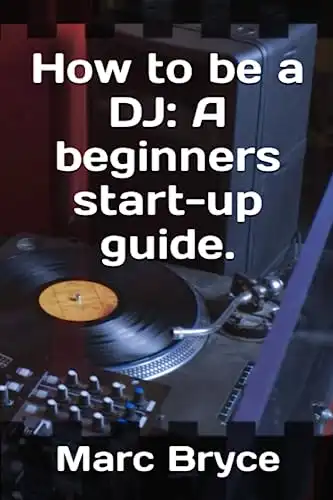 How to be a DJ: A beginners start-up guide