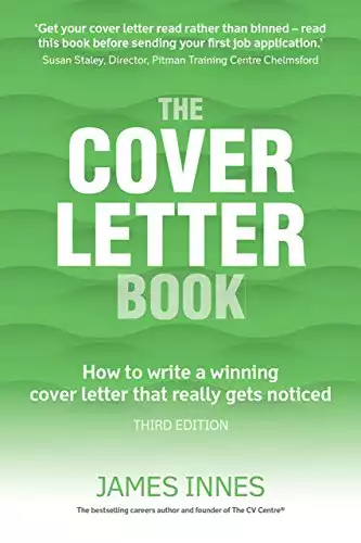 Cover Letter Book, The: How To Write A Winning Cover Letter That Really Gets Noticed