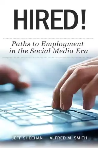 HIRED! Paths to Employment In The Social Media Era