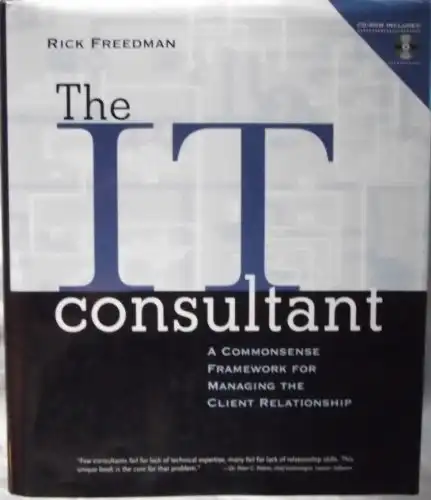 The IT Consultant : A Commonsense Framework for Managing the Client Relationship