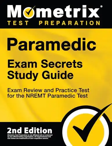 Paramedic Exam Secrets Study Guide - Exam Review and Practice Test