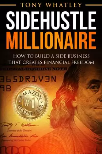 SideHustle Millionaire: How to build a side business that creates financial freedom