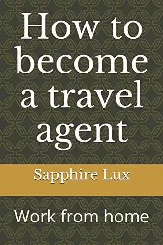 How to become a travel agent: Work from home