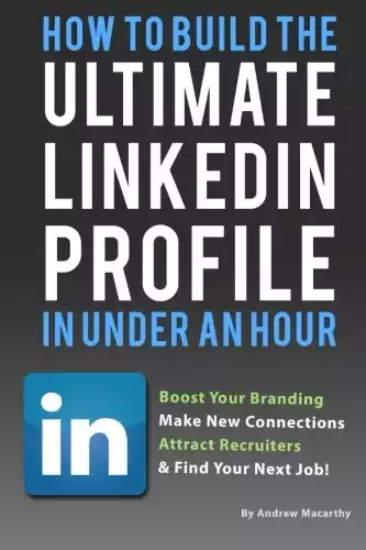 How To Build the ULTIMATE LinkedIn Profile In Under An Hour: Boost Your Branding