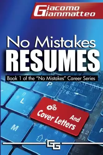 No Mistakes Resumes: How To Write A Resume That Will Get You The Interview (No Mistakes Careers)