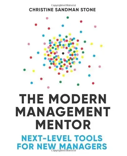 The Modern Management Mentor: Next-Level Tools for New Managers