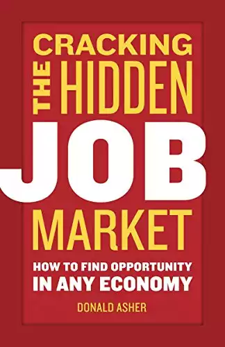 Cracking The Hidden Job Market: How to Find Opportunity in Any Economy