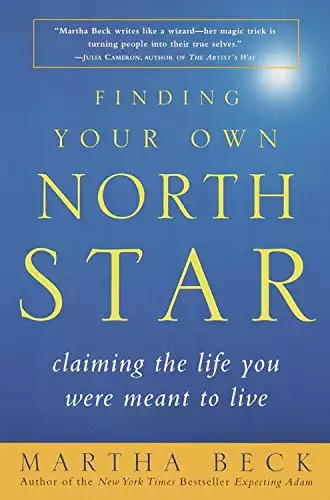 Finding Your Own North Star: Claiming the Life You Were Meant to Live