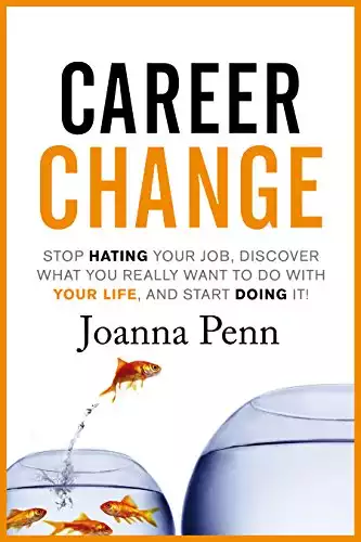 Career Change: Stop hating your job