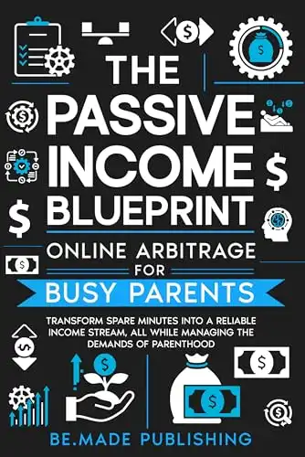 The Passive Income Blueprint: Transform Spare Minutes into a Reliable Income Stream