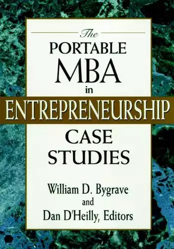The Portable MBA in Entrepreneurship Case Studies