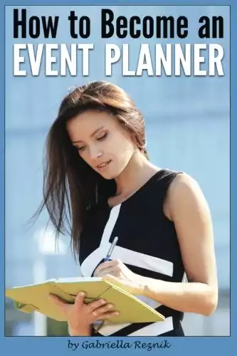 How to Become an Event Planner: The Ultimate Guide to a Successful Career in Event Planning