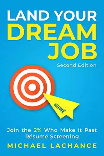 Land Your Dream Job: Join the 2% Who Make it Past RÃ©sumÃ© Screening (Second Edition)