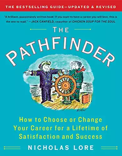 The Pathfinder: How to Choose or Change Your Career for a Lifetime of Satisfaction and Success (T...
