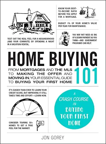 Home Buying 101: From Mortgages and the MLS to Making the Offer and Moving In