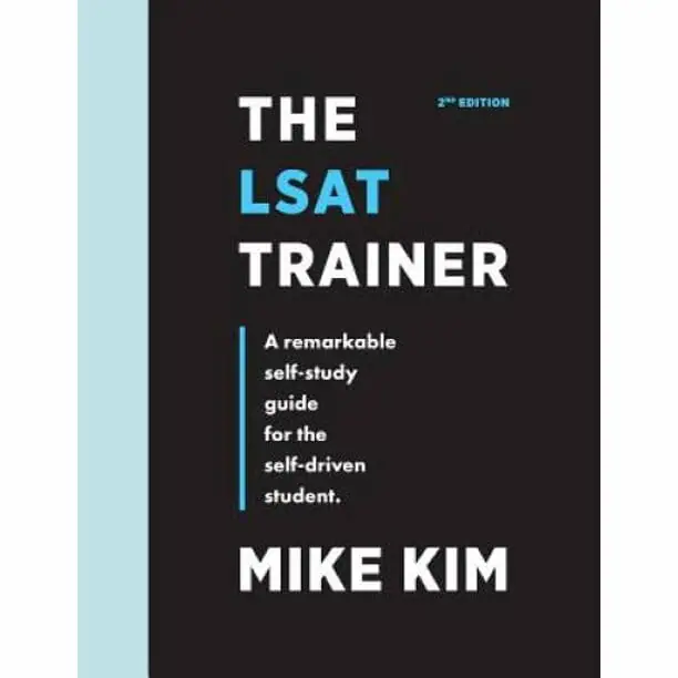 The LSAT Trainer: A Remarkable Self-Study Guide For The Self-Driven Student